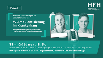 HFH-Podcast Aktuelle Entwicklungen im Gesundheitswesen, Folge 7: Ambulantisierung im Krankenhaus, mit Tim Güldner, B.Sc.